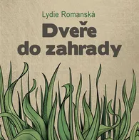 Dveře do zahrady - Lydie Romanská (2020, pevná s přebalem lesklá)