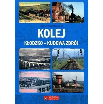 Cestování Kolej Kłodzko - Kudowa Zdrój - Dominas Przemysław