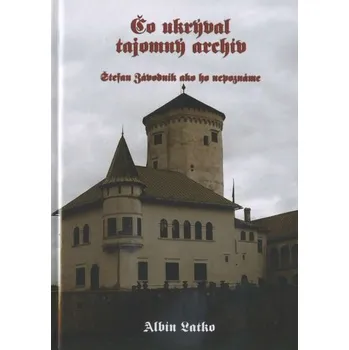 Literární biografie Čo ukrýval tajomný archív - Albín Latko