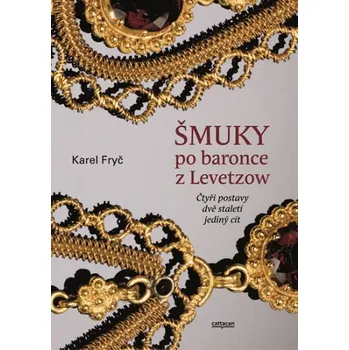 Šmuky po baronce z Levetzow - Karel…