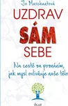 Uzdrav sám sebe: Na cestě za poznáním,…