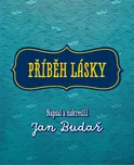 Příběh lásky - Jan Budař (2020, vázaná)