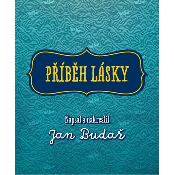 Příběh lásky - Jan Budař (2020, vázaná)