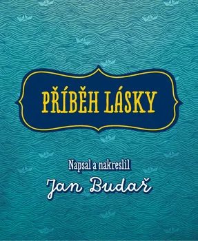 Příběh lásky - Jan Budař (2020, vázaná)