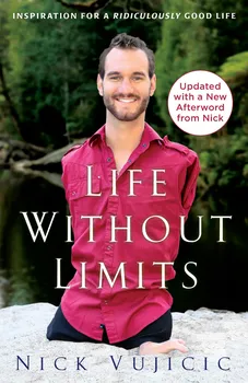 Literární biografie Life Without Limits:Inspiration for a Ridiculously Good Life - Nick Vujicic [EN] (2015, brožovaná)