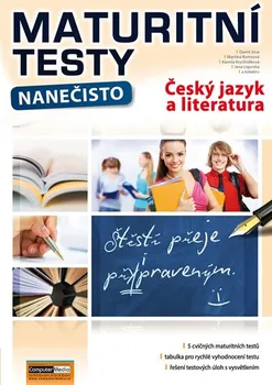 Český jazyk Maturitní testy nanečisto: Český jazyk a literatura - David Jirsa a kol. (2020, brožovaná)
