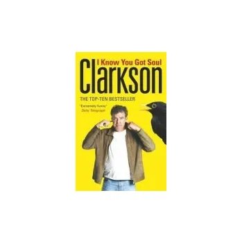 Populárně naučná literatura pro dospělé I Know You Got Soul - Clarkson, Jeremy