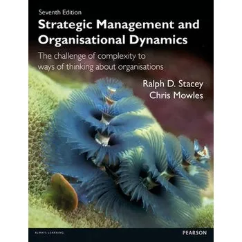 Cizojazyčná kniha Strategic Management and Organisational Dynamics - Stacey, Ralph.D. a Mowles, Chris