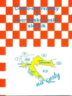 Česko-chorvatský a chorvatsko-český slovník na cesty - Anna Jeníková, Katica Ivankovic (1999, brožovaná)