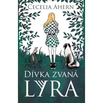 Recenze Dívka zvaná Lyra - Cecelia Ahernová (2020, pevná)