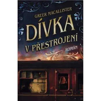 Dívka v přestrojení - Greer Macallister…