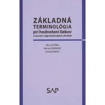 Příroda ZÁKLADNÁ TERMINOLÓGIA pri hodnotení liekov a zoznam najpoužívanejších skratiek - kolektív autorov.