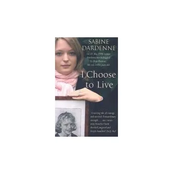 Cizojazyčná kniha I Choose To Live - Dardenne, Sabine