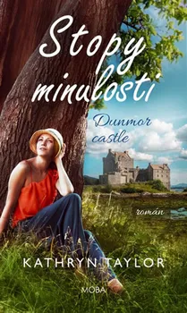 Stopy minulosti: Dunmor Castle - Kathryn Taylor (2020, pevná)