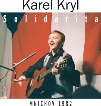 Česká hudba Solidarita: Mnichov 1982 - Karel Kryl [2CD]