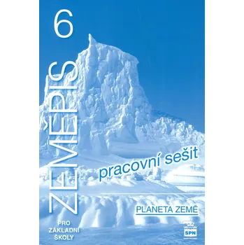 Přírodní věda Zeměpis 6 pro základní školy Planeta země Pracovní sešit - Jaromír Demek, Ivan Mališ