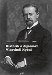 Historik a diplomat Vlastimil Kybal -…