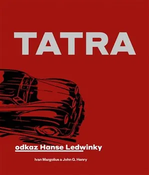 Technika Tatra: Odkaz Hanse Ledwinky - Ivan Margolius (2020, pevná)