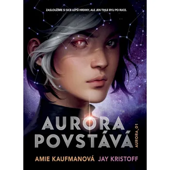 Aurora povstává - Amie Kaufmanová, Jay…