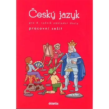 Český jazyk Český jazyk pro 4. ročník ZŠ: Pracovní sešit- P. Grünhutová, P. Humpolíková (2016, brožovaná)