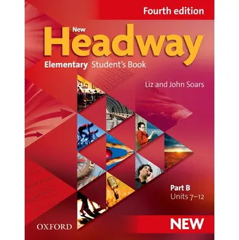 Anglický jazyk New Headway: Elementary Student's Book Part B: Units 7-12 - John Soars, Liz Soars (2011, brožovaná)