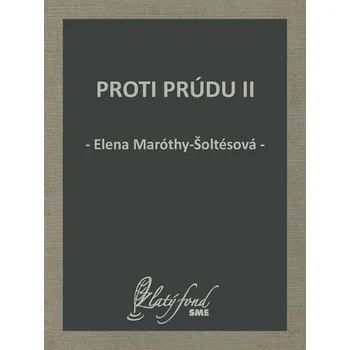 Kniha Proti prúdu II - Elena Maróthy-Šoltésová (E-Kniha)