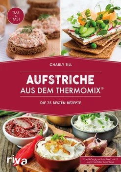 Aufstriche aus dem Thermomix - Till Charly [DE] (2017, brožovaná)