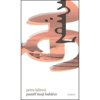 Paměť mojí babičce - Petra Hůlová…