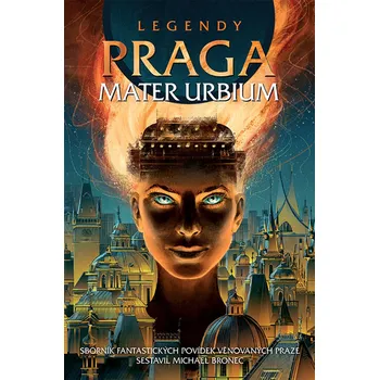 Legendy: Praga mater urbium - Straky na vrbě (2020, pevná)