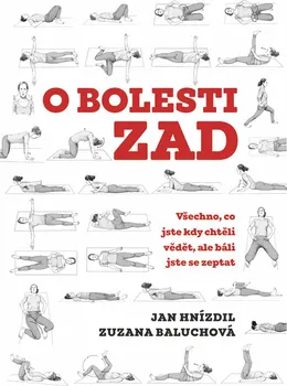 O bolesti zad: Všechno, co jste kdy chtěli vědět, ale báli jste se zeptat - Jan Hnízdil, Zuzana Baluchová (2020, brožovaná)