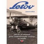 Letov: 100 let od založení první československé továrny na letadla - Jaroslav Zvěřina (2019, pevná)