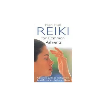 Cizí jazyk Reiki For Common Ailments - Hall, Mari
