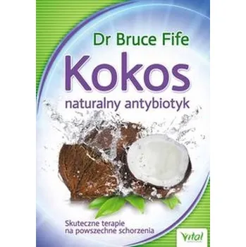 Kokos naturalny antybiotyk - dr Bruce Fife