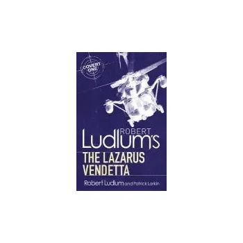 Robert Ludlum's The Lazarus Vendetta - Ludlum, Robert a Larkin, Patrick