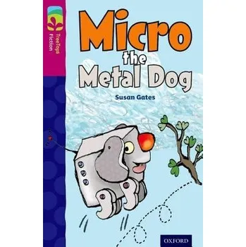 Cizojazyčná kniha Oxford Reading Tree TreeTops Fiction: Level 10 More Pack B: Micro the Metal Dog - Gates, Susan
