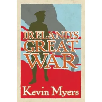Cizojazyčná kniha Ireland's Great War - Myers, Kevin