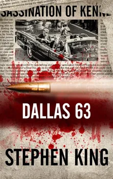 Dallas 63 - Stephen King (2021, pevná)