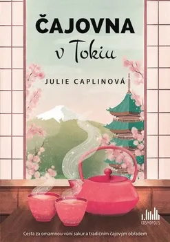 Čajovna v Tokiu - Julie Caplinová (2021, brožovaná)
