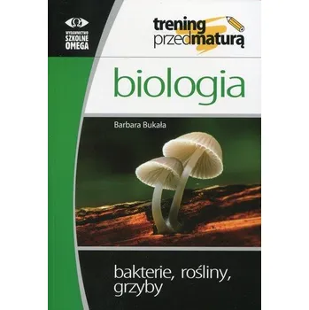 Příroda Biologia Trening przed maturą - Bukała Barbara