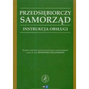 Przedsiębiorczy samorząd. Instrukcja obsługi - praca zbiorowa