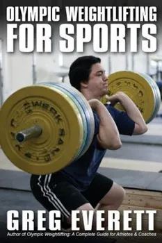 Olympic Weightlifting for Sports - Greg Everett [EN] (2012, brožovaná)