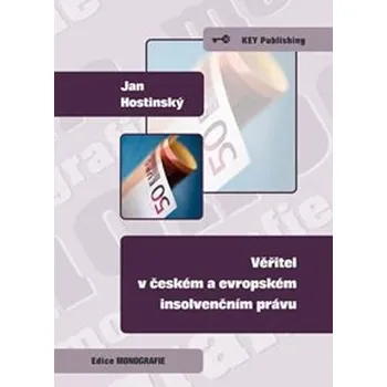 Věřitel v českém a evropském insolvenčním právu - Jan Hostinský (2009, brožovaná)
