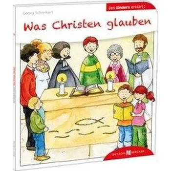 První čtění Was Christen glauben den Kindern erklärt - Schwikart, Georg [DE] (2021, Brožovaná, Butzon U. Bercker GmbH)