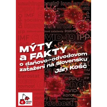 Mýty a fakty o daňovo-odvodovom zaťažení na Slovensku - Ján Košč