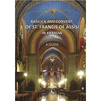 Cestování Basilica and Convent of St. Fracis of Assisi... - praca zbiorowa