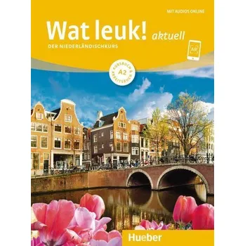 Německý jazyk Wat leuk! aktuell A2. Kursbuch und Arbeitsbuch mit Audios online - Dibra, Desiree