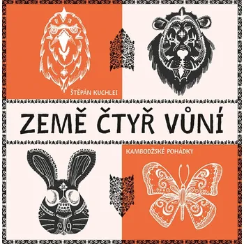 Pohádka Země čtyř vůní: Kambodžské pohádky - Štěpán Kuchlei (2019, pevná)