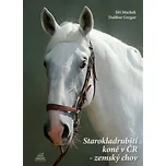 Starokladrubští koně v ČR: Zemský chov…
