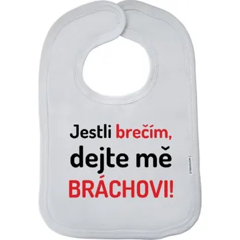 Bryndák Dětský bryndák New Baby Jestli brečím, dejte mě bráchovi