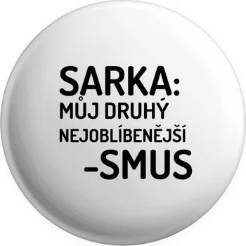 Placka Sarka- můj druhý nejoblíbenější -smus